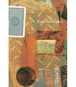 Kurt Schwitters: Artist Philosopher