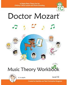Doctor Mozart Music Theory Level 1C: In-Depth Piano Theory Fun for Childrengçös Music Lessons and Home SchoolingLearning a Music