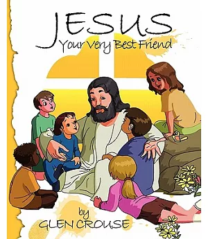 Jesus: Your Very Best Friend