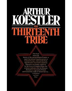 The Thirteenth Tribe: The Khazar Empire and Its Heritage