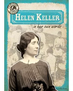 Helen Keller in Her Own Words