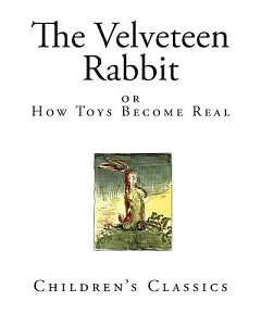 The Velveteen Rabbit: How Toys Become Real