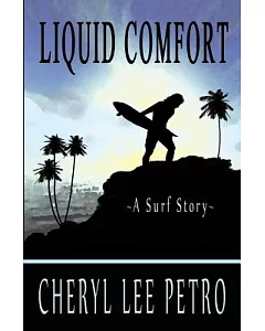 Liquid Comfort: A Surf Story
