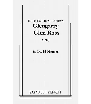 Glengarry Glen Ross: A Play
