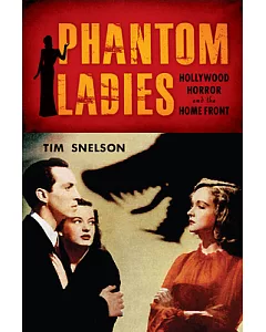 Phantom Ladies: Hollywood Horror and the Home Front