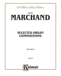 Selected Organ Compositions, Kalmus Edition