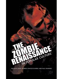 The Zombie Renaissance in Popular Culture