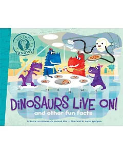 Dinosaurs Live On!: And Other Fun Facts