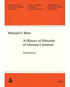A History of Histories of German Literature: Prolegomena