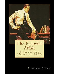 The Pickwick Affair: A Detective Novel of 1930