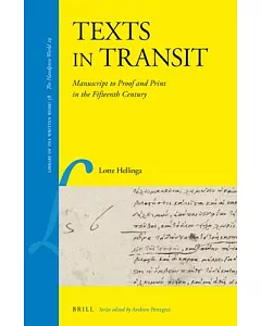 Texts in Transit: Manuscript to Proof and Print in the Fifteenth Century