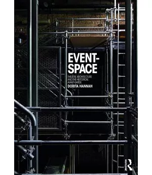 Event Space: Theatre Architecture and the Historical Avant-garde