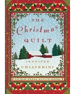 The Christmas Quilt: An Elm Creek Quilts Novel