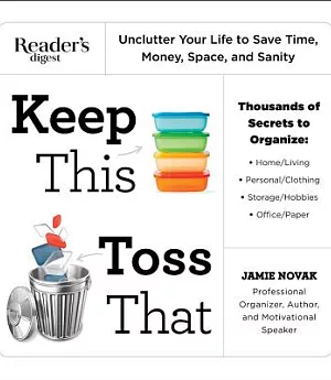 Keep This Toss That: Unclutter Your Life to Save Time, Money, Space, and Sanity