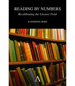 Reading by Numbers: Recalibrating the Literary Field