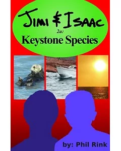Jimi & Isaac: Keystone Species