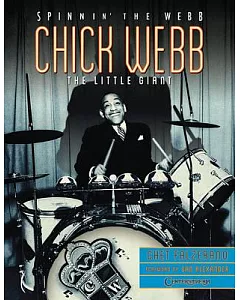 Chick Webb: Spinnin’ the Webb; The Little Giant