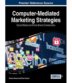 Computer-Mediated Marketing Strategies: Social Media and Online Brand Communities