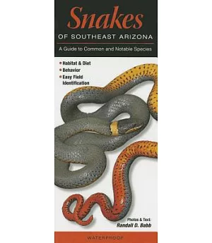 Snakes of Southeast Arizona: A Guide to Common and Notable Species