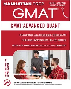 manhattan prep Gmat Advanced Quant: 250+ Practice Problems & Bonus Online Resources