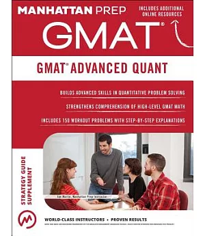Manhattan Prep Gmat Advanced Quant: 250+ Practice Problems & Bonus Online Resources