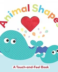 Animal Shapes: A Touch-and-Feel Book