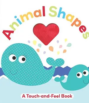Animal Shapes: A Touch-and-Feel Book