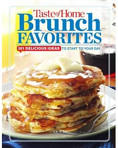 taste of home Brunch Favorites: 201 Delicious Ideas to Start Your Day