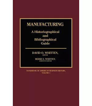 Manufacturing: A Historiographical and Bibliographical Guide