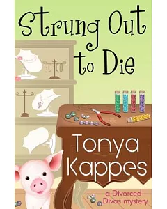 Strung Out to Die: A Divorced Diva Mystery