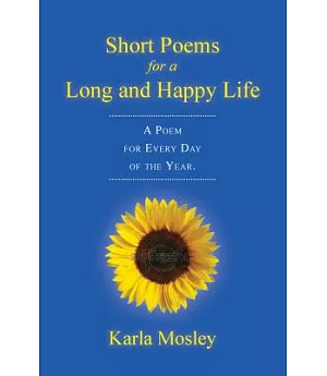 Short Poems for a Long and Happy Life