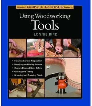 Taunton’s Complete Illustrated Guide to Using Woodworking Tools
