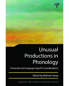 Unusual Productions in Phonology: Universals and Language-specific Considerations
