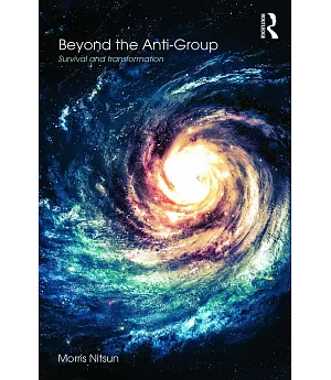 Beyond The Anti-Group: Survival and Transformation