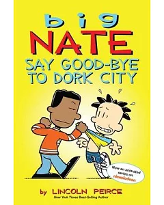 Big Nate Say Good-bye to Dork City