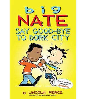 Big Nate Say Good-bye to Dork City