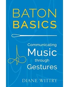 Baton Basics: Communicating Music through Gestures