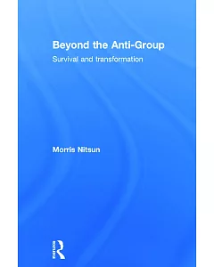 Beyond the Anti-Group: Survival and transformation