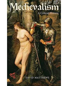 Medievalism: A Critical History