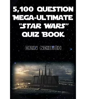 5,100-Question Mega-Ultimate Star Wars Quiz Book