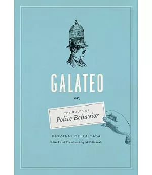 Galateo Or, the Rules of Polite Behavior