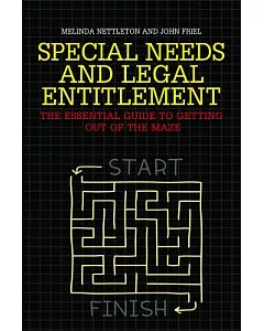 Special Needs and Legal Entitlement: The Essential Guide to Getting Out of the Maze