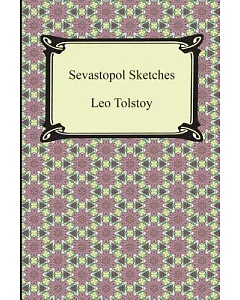 Sevastopol Sketches: (Sebastopol Sketches)