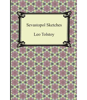 Sevastopol Sketches: (Sebastopol Sketches)