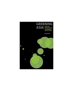 Greening Asia: Emerging Principles for Sustainable Architecture