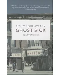 Ghost Sick: A Poetry of Witness
