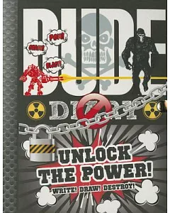 Dude Diary: Unlock the Power!: Write! Draw! Destroy!