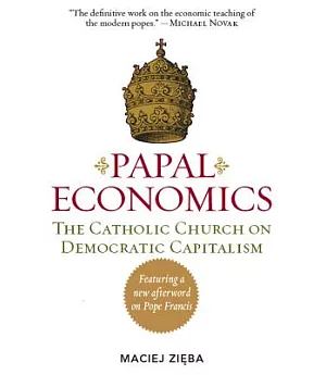Papal Economics: The Catholic Church on Democratic Capitalism