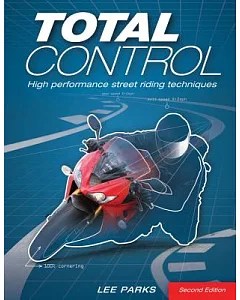 Total Control: High Performance Street Riding Techniques