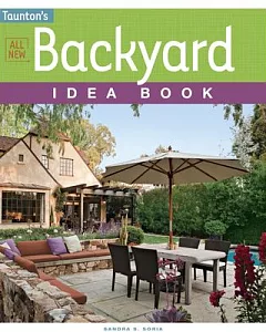 Taunton’s All New Backyard Idea Book